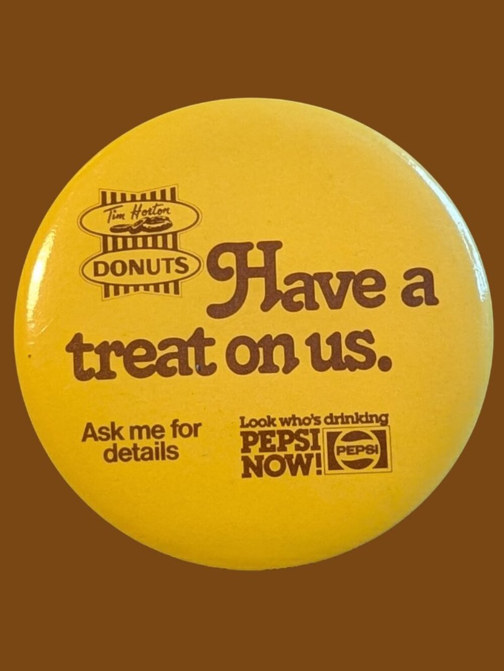 BOGO Vintage Tim Hortons "Have a Treat on Us!" 3.5" Button